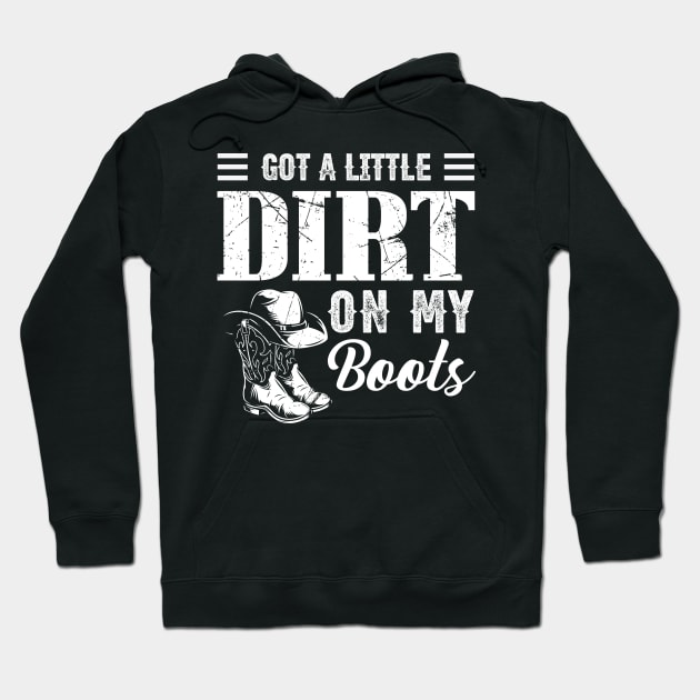 Got A Little Dirt On My Boots Funny Country Music Lover Hoodie by Ice Cream Monster